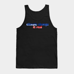 climate change is real Tank Top